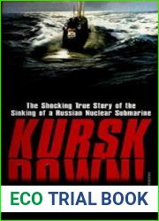 Kursk Down! The Shocking True Story of the Sinking of a Russian Nuclear Submarine