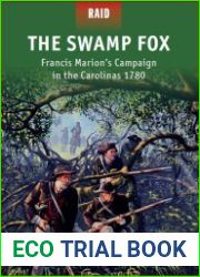 The Swamp Fox Francis Marion’s Campaign in the Carolinas 1780