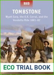 Tombstone Wyatt Earp, the O.K. Corral, and the Vendetta Ride 1881–82