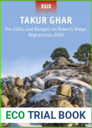 Takur Ghar The SEALs and Rangers on Roberts Ridge, Afghanistan 2002