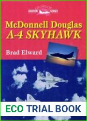 McDonnell Douglas A-4 Skyhawk (Crowood Aviation Series)