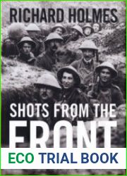 Shots from the Front The British Soldier 1914-1918