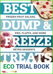 Best Dump and Freeze Treats Frozen Fruit Salads, Pies, Fluffs, and More Retro Desserts