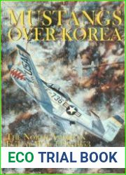 Mustangs over Korea The North American F-51 at War 1950-1953