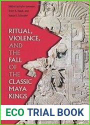 Ritual, Violence, and the Fall of the Classic Maya Kings
