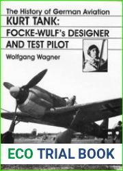 Kurt Tank Focke-Wulf’s Designer and Test Pilot