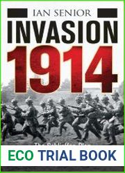 Invasion 1914 The Schlieffen Plan to the Battle of the Marne