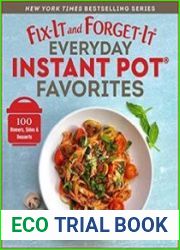 Fix-It and Forget-It Everyday Instant Pot Favorites 100 Dinners, Sides & Desserts