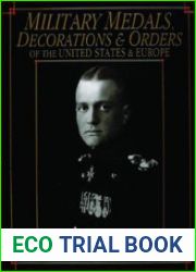 Military Medals, Decorations, and Orders of the United States and EuropeA Photographic Study to the Beginning of World War II