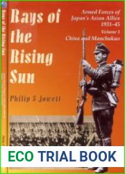 Rays of the Rising Sun Armed Forces of Japan’s Asian Allies 1931-1945 Vol.1 China and Manchukou