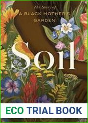 Soil The Story of a Black Mother|s Garden
