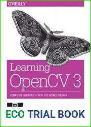 Learning OpenCV 3 Computer Vision in C++ with the OpenCV Library
