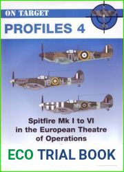 Spitfire Mk I to VI in the European Theatre of Operations