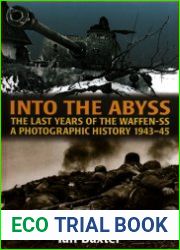 Into the Abyss The Last Years of the Waffen-SS 1943-45, A Photographic History