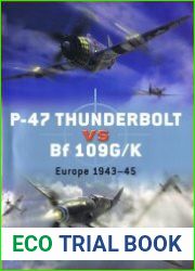 P-47 Thunderbolt vs Bf 109G/K Europe 1943-45