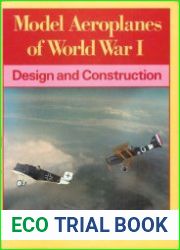 Model Aeroplanes of World War I - Design and Construction
