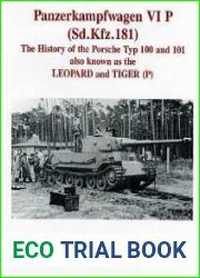Panzerkampfwagen VI P (Sd.Kfz.181) The History of the Porsche Typ 100 and 101 also known as the LEOPARD and TIGER(P