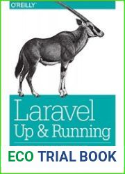 Laravel Up and Running A Framework for Building Modern PHP Apps