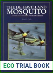 The De Havilland Mosquito A Comprehensive Guide for the Modeller
