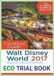 The Unofficial Guide to Walt Disney World 2017