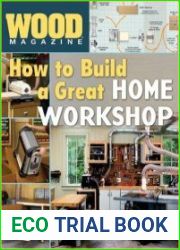 Wood. How to Build a Great Home Workshop (2007)