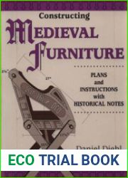 Constructing Medieval Furniture Plans and Instructions with Historical Notes