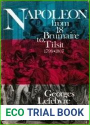 Napoleon From 18 Brumaire to Tilsit, 1799-1807