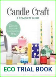 Candle Craft, a Complete Guide 23 Stylish Projects & Small-Business Tips