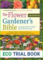 The Flower Gardener|s Bible A Complete Guide to Colorful Blooms All Season Long