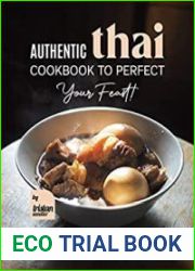 Authentic Thai Cookbook to Perfect Your Feast! Delicious Popular Thai Recipes for Your Whole Family