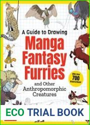 A Guide to Drawing Manga Fantasy Furries and Other Anthropomorphic Creatures (Over 700 illustrations)