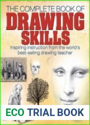 The Complete Book of Drawing Skills Inspiring instruction from the world|s best-selling drawing teacher