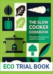 The Slow Cooker Cookbook Affordable and convenient meals for your family
