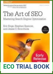 The Art of SEO Mastering Search Engine Optimization, 4th Edition (8th Early Release)
