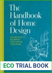 The Handbook of Home Design An Architect’s Blueprint for Shaping your Home