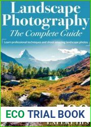 Landscape Photography - The Complete Guide, 1st Edition, 2023