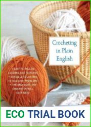 Crocheting in Plain English The Only Book any Crocheter Will Ever Need
