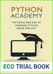 Python The Stress Free Way To Learning Python Inside And Out