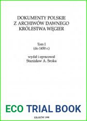 Dokumenty polskie z archiwow dawnego Krolestwa Wegier. Tom 1-3
