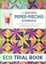 The Quilter|s Paper-Piecing Workbook Paper Piece with Confidence to Create 18 Gorgeous Quilted Projects