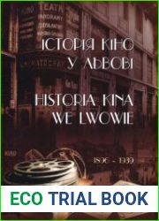 Історія кіно у Львові 1896-1939 = Historia kina we Lwowie 1896-1939 rr.
