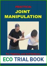 Practical Joint Manipulation For Fighting and Self-Defense