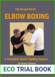 The Brutal Art of Elbow Boxing A Complete Elbow Fighting System