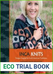 Inca Knits Designs Inspired by South American Traditions