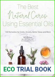 The Best Natural Cures Using Essential Oils 100 Remedies for Colds, Anxiety, Better Sleep and More