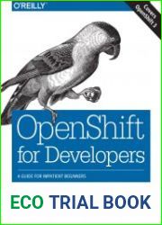 OpenShift for Developers A Guide for Impatient Beginners