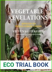 Vegetable Revelations Inspiration for Produce-Forward Cooking