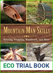 Mountain Man Skills Hunting, Trapping, Woodwork, and More