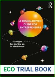 A Design Driven Guide for Entrepreneurs Strategies for Starting up in a Multiverse