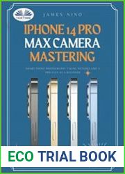 IPhone 14 Pro Max Camera Mastering Smart Phone Photography Taking Pictures Like A Pro Even As A Beginner